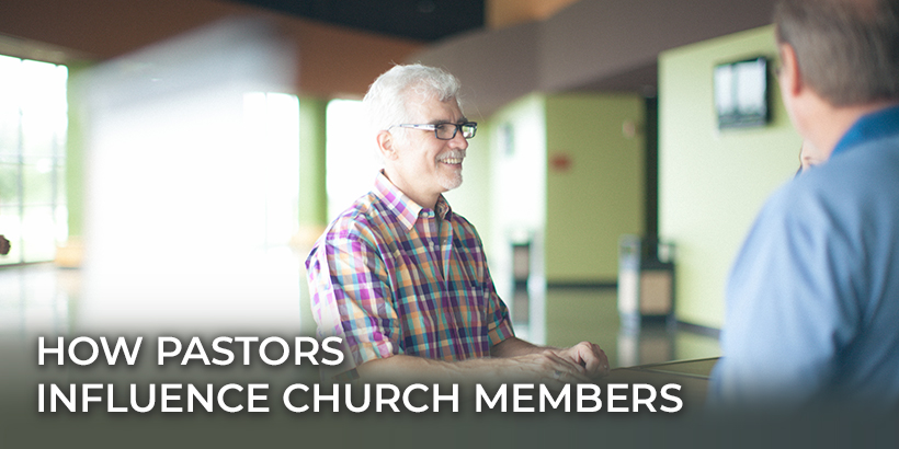 Pastors Influence Church Members