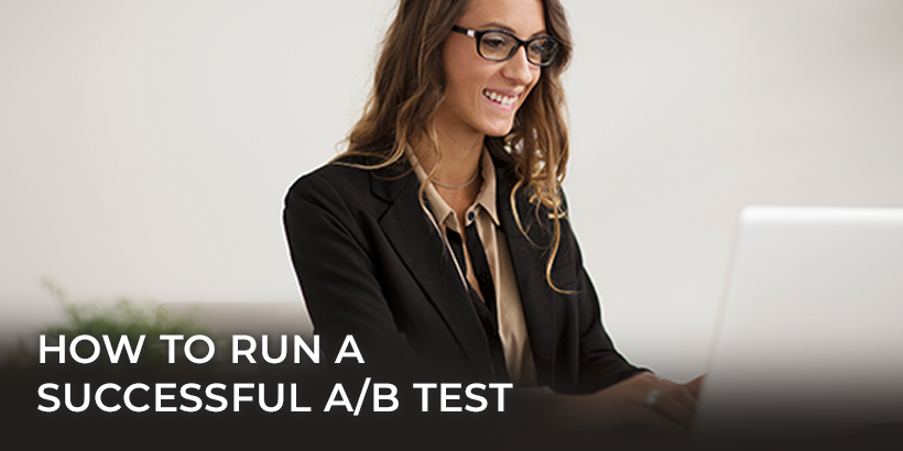 How to Run a Successful A/B Test