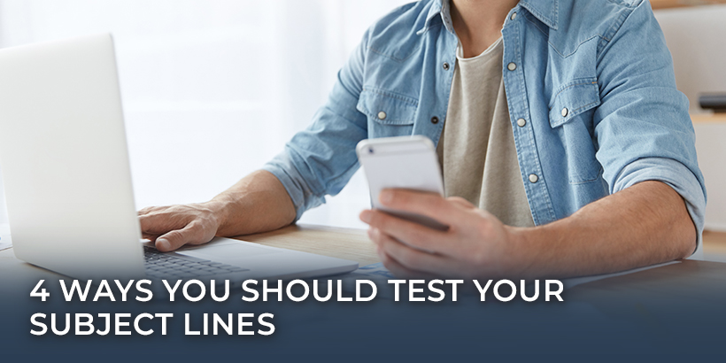 4 Ways You Should Test Your Subject Lines