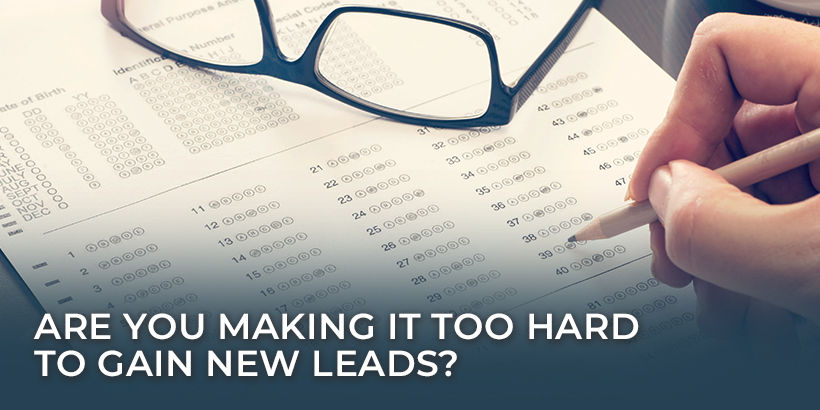 You want qualified leads, but here is how to tell if you have too many fields on your form