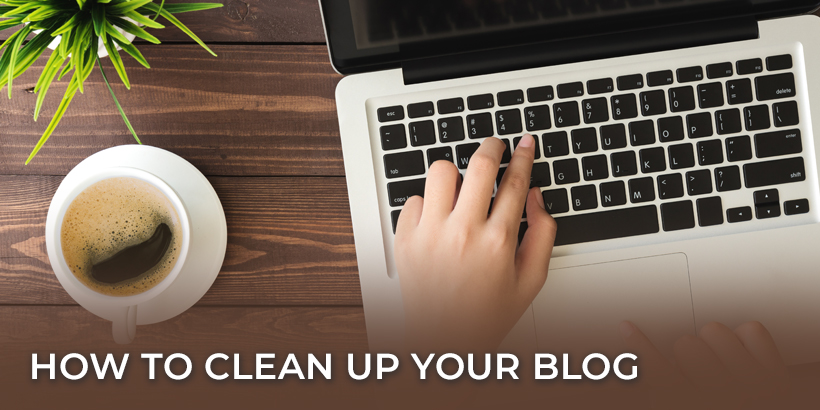 How to Clean Up Your Blog