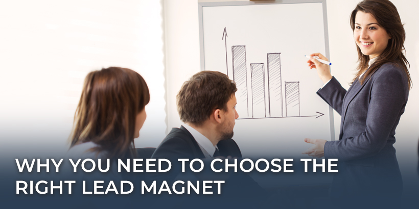 Why You Need to Choose the Right Lead Magnet