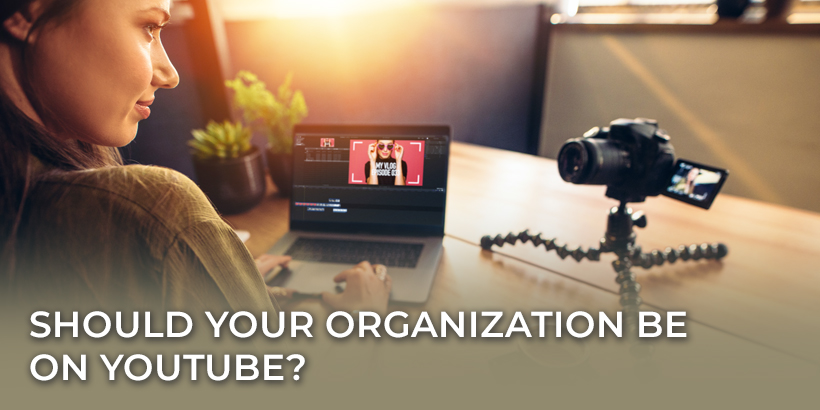 Should Your Organization Be on YouTube?