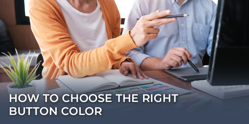 How to Choose the Right Button Color