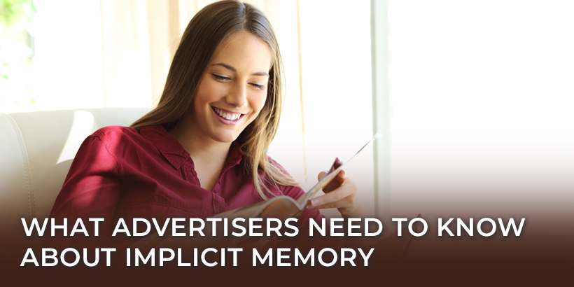 What Advertisers Need to Know about Implicit Memory