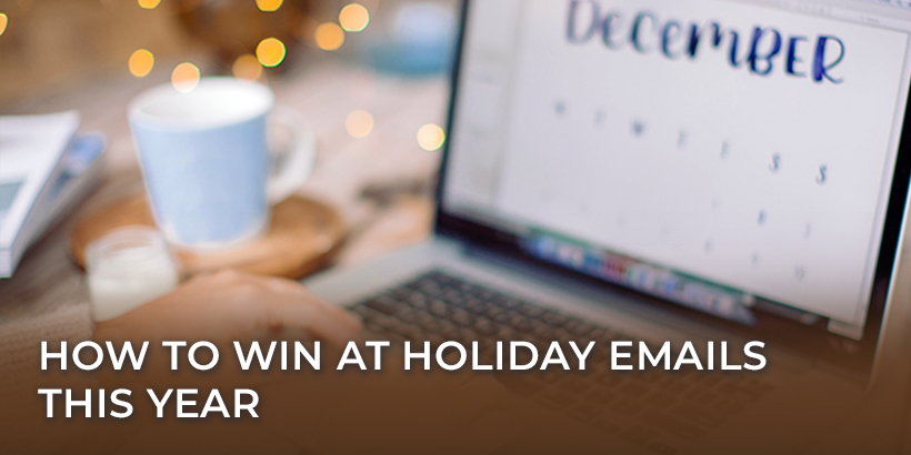 How to Win at Holiday Emails This Year