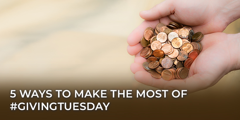 5 Ways to Make the Most of #GivingTuesday