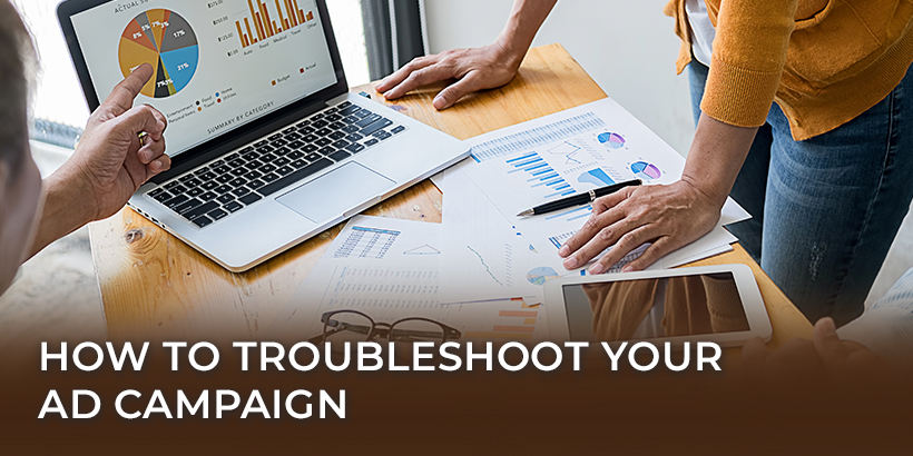 How to Troubleshoot Your Ad Campaign