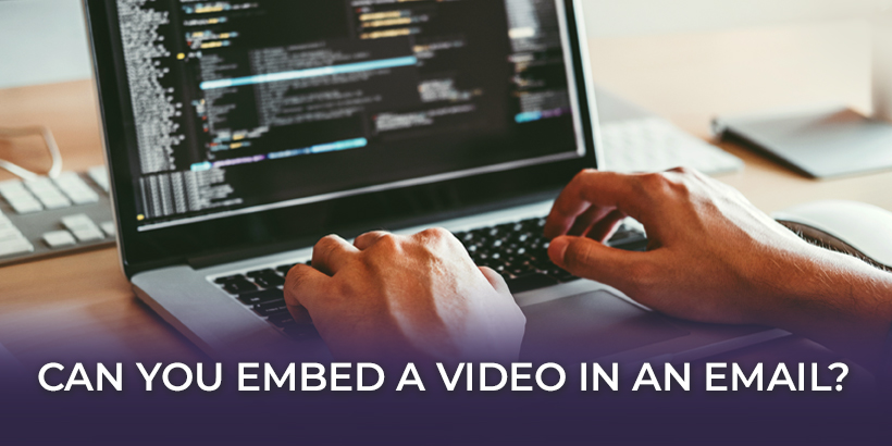 Can You Embed a Video in an Email?