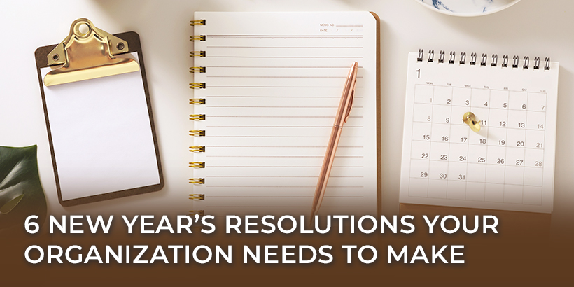 6 New Year’s Resolutions Your Organization Needs to Make