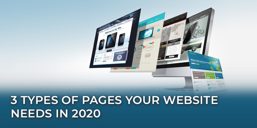 3 Types of Pages Your Website Needs in 2020